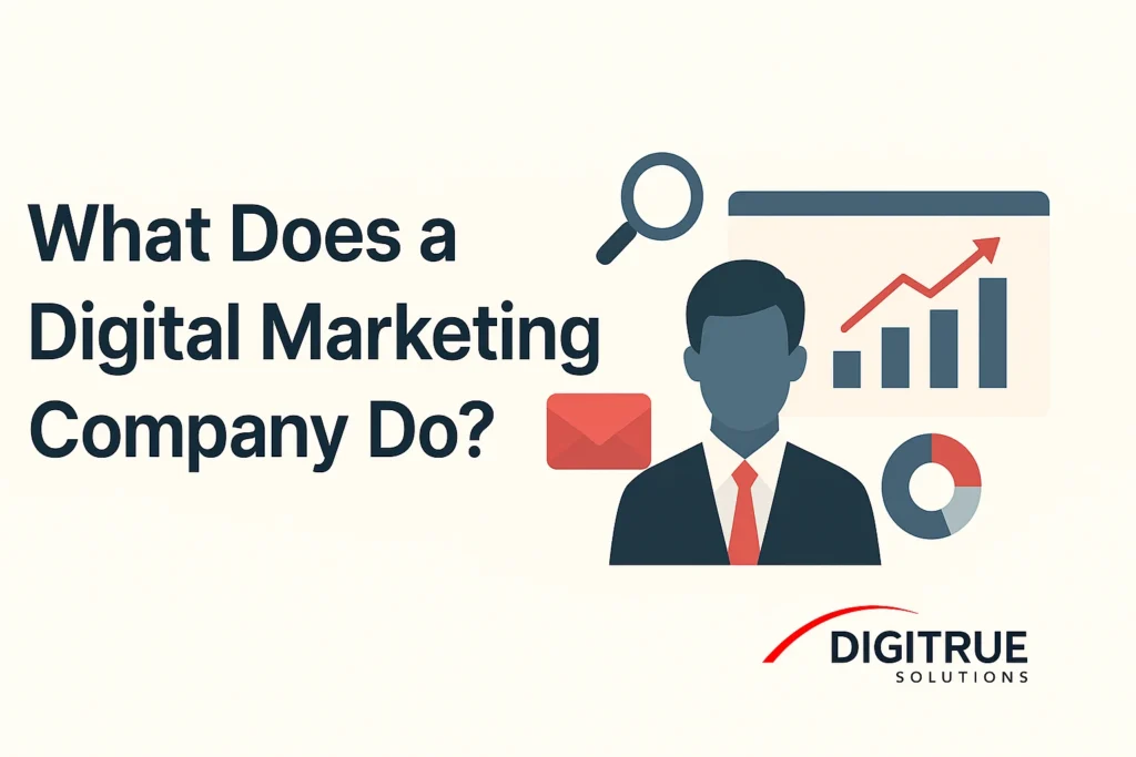 What Does A Digital Marketing Company Do?