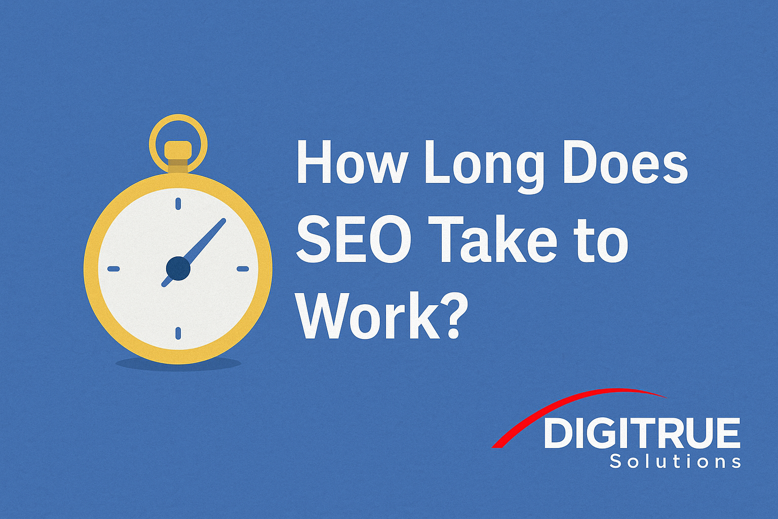 How Long Does SEO Take to Work?