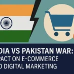 India vs Pakistan War Impact on E-commerce & Digital Marketing